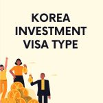 KOREA INVESTMENT VISA TYPE